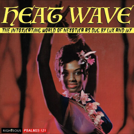 Diverse Artister Heat Wave: The Intoxicating World Of Nexotica As Dug By Lux & Ivy CD