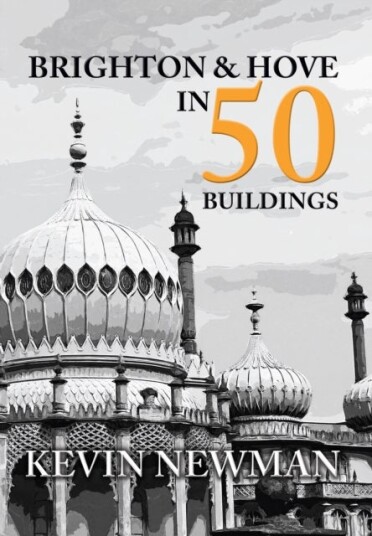 Brighton & Hove in 50 Buildings Brighton & Hove in 50 Buildings