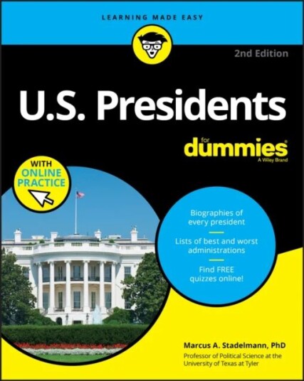 U.S. Presidents For Dummies With Online Practice Av Marcus A. Stadelmann U.S. Presidents For Dummies With Online Practice Av Marcus A. Stadelmann