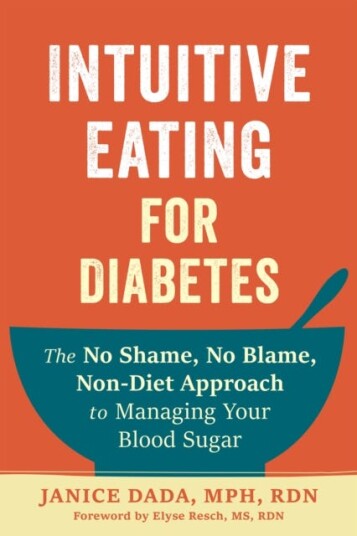 Intuitive Eating for Diabetes The No Shame, No Blame, NonDiet Approach to Managing Your Blood Sugar Intuitive Eating for Diabetes The No Shame, No Blame, NonDiet Approach to Managing Your Blood Sugar