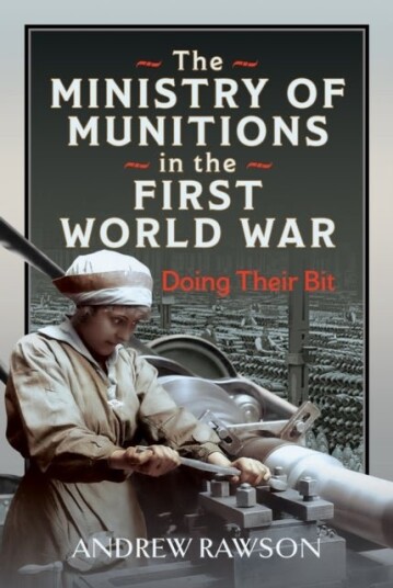 The Ministry of Munitions in the First World War The Ministry of Munitions in the First World War