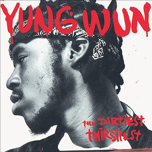 Yung Wun Dirtiest Thirstiest CD