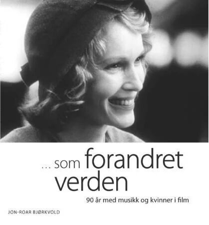 Som Forandret Verden Av Jon-Roar Bjørkvold