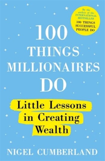 100 Things Millionaires Do Av Nigel Cumberland