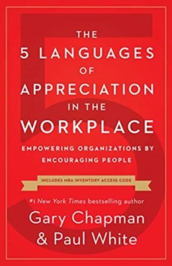 The 5 Languages Of Appreciation In The Workplace Av Gary D Chapman