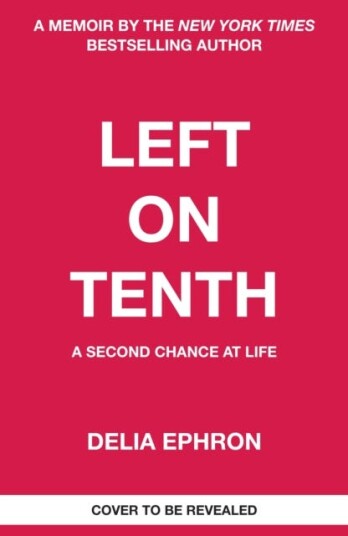 Left On Tenth Av Delia Ephron
