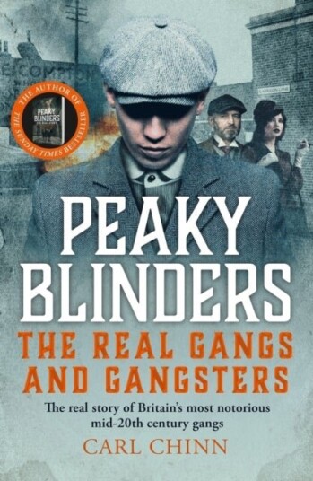 Peaky Blinders The Real Gangs and Gangsters Peaky Blinders The Real Gangs and Gangsters