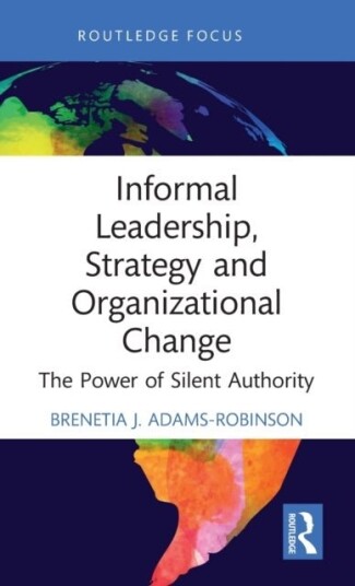 Informal Leadership Strategy and Organizational Change Informal Leadership Strategy and Organizational Change