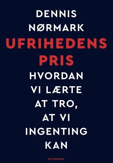 Ufrihedens Pris Av Dennis Nørmark