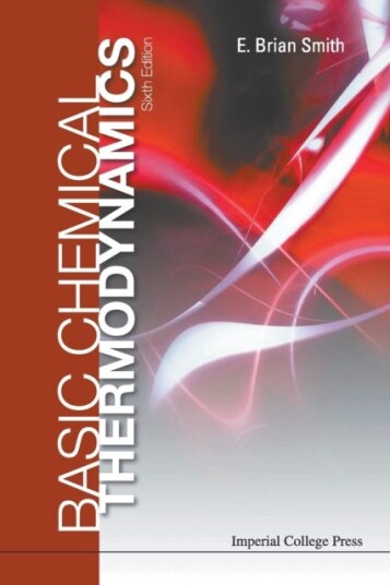 Basic Chemical Thermodynamics (6th Edition) Av E Brian (Formerly Master Of St Catherine'S College Oxford Uk & Vice-Chancellor Of Cardiff Univ