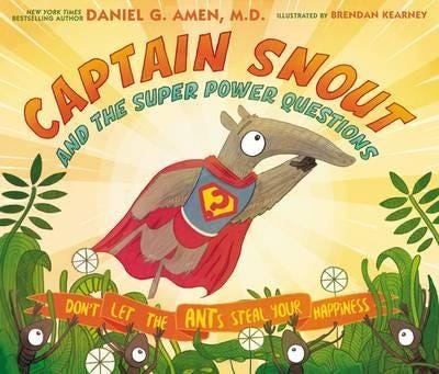 Captain Snout and the Super Power Questions  How to Calm Anxiety and Conquer Automatic Negative Thoughts (ANTs)
