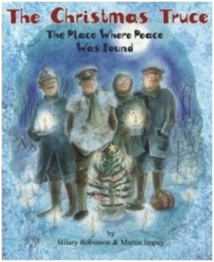 The Christmas Truce Av Hilary Robinson The Christmas Truce Av Hilary Robinson