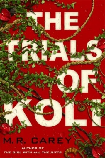 The Trials Of Koli Av M. R. Carey