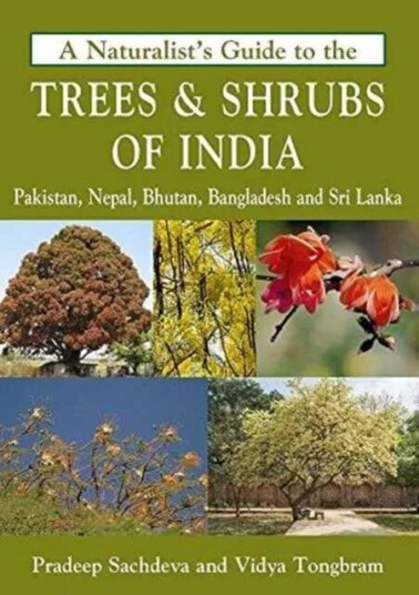 Naturalist'S Guide To The Trees & Shrubs Of India Av Pradeep Sachdeva