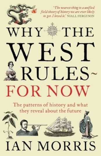 Why The West Rules - For Now: Historie og kultur av Ian Morris