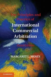 Moses Margaret L. The Principles and Practice of International Commercial Arbitration