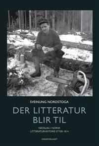 Der Litteratur Blir Til Av Sveinung Nordstoga
