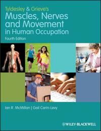 Tyldesley And Grieve'S Muscles, Nerves And Movement In Human Occupation Av Ian (Queen Margaret University Edinburgh Uk) Mcmillan, Gail (Queen Mar