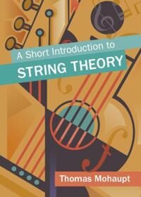 Mohaupt Thomas A Short Introduction to String Theory