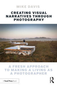 Creating Visual Narratives Through Photography Av Mike Davis
