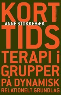 Korttidsterapi I Grupper Av Anne Lykke Stokkebæk