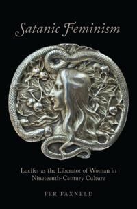 Faxneld, Per Satanic Feminism Faxneld, Per Satanic Feminism