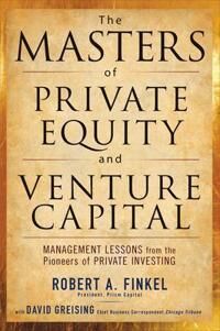 The Masters Of Private Equity And Venture Capital Av Robert Finkel, David Greising
