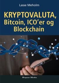 Kryptovaluta, Bitcoin, Icoer Og Blockchain Av Lasse Meholm