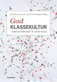 Jensen Pernille Hedegaard Bøgh og Ditte Gøricke God klassekultur