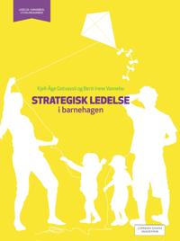 Strategisk Ledelse I Barnehagen Av Kjell Aage Gotvassli, Berit Irene Vannebo