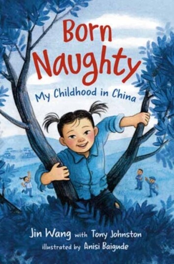 Born Naughty My Childhood in China Born Naughty My Childhood in China