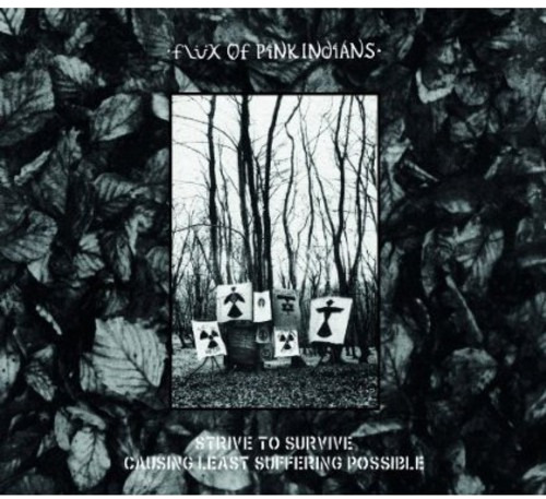 Flux Of Pink Indians Strive To Survive Causing Least Suffering Possible CD