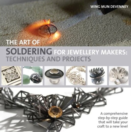 The Art Of Soldering For Jewellery Makers Av Wing Mun Devenney