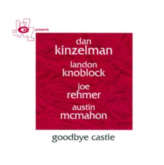Dan Kinzelman  Goodbye Castle  CD