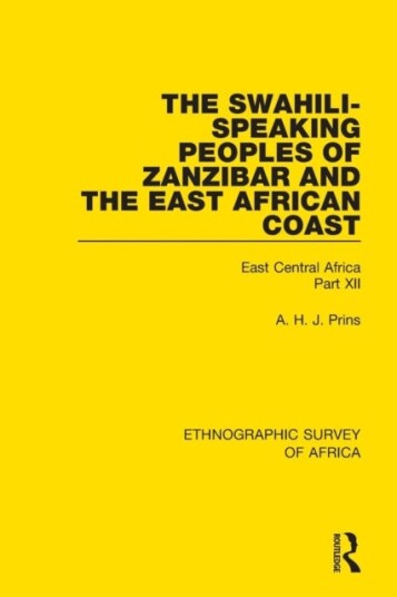 The Swahili-Speaking Peoples Of Zanzibar And The East African Coast (Arabs, Shirazi And Swahili) Av A. H. J. Prins The Swahili-Speaking Peoples Of Zanzibar And The East African Coast (Arabs, Shirazi And Swahili) Av A. H. J. Prins