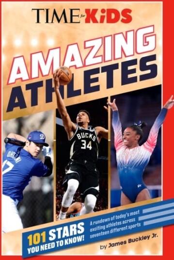 TIME for Kids: Amazing Athletes 101 Stars You Need to Know!
