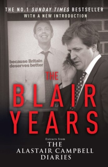 The Blair Years Extracts from the Alastair Campbell Diaries The Blair Years Extracts from the Alastair Campbell Diaries