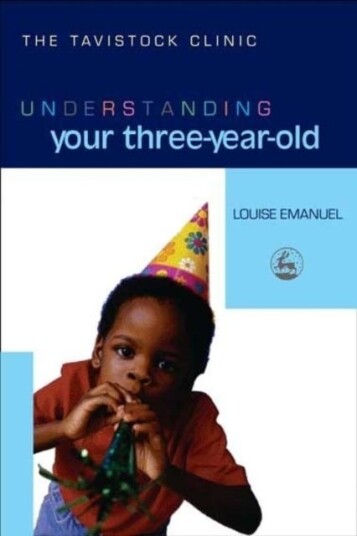 Understanding Your Three-Year-Old Av Louise Emanuel