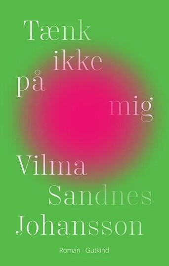 Tænk Ikke På Mig Av Vilma Sandnes Johansson