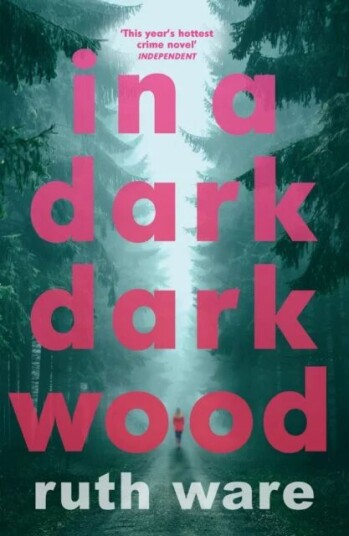 In A Dark, Dark Wood Av Ruth Ware In A Dark, Dark Wood Av Ruth Ware