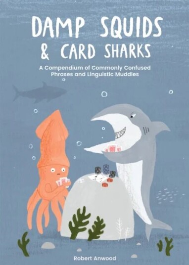 Damp Squids And Card Sharks Av Robert Anwood