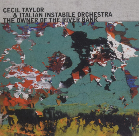Cecil Taylor Owner Of The River Bank CD