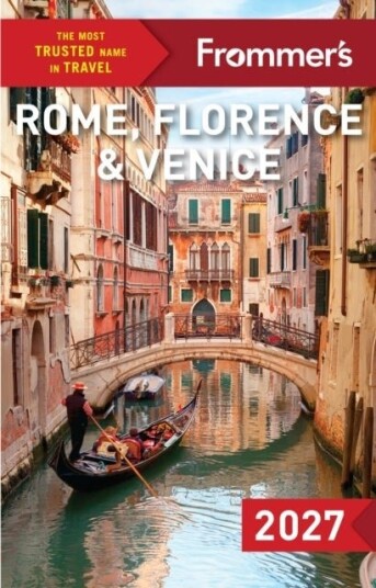 Frommer's Rome, Florence, and Venice 2027 Frommer's Rome, Florence, and Venice 2027