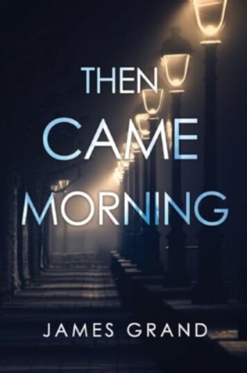 Then Came Morning Then Came Morning