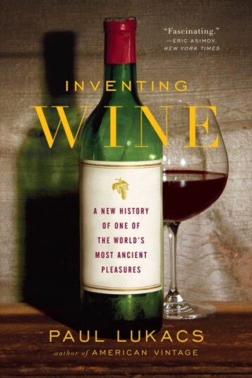 Inventing Wine Av Paul Lukacs