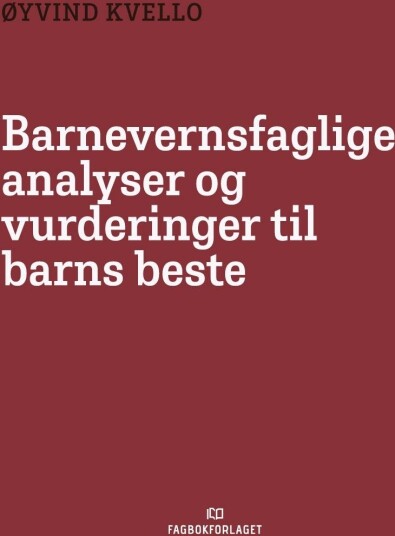 Barnevernsfaglige analyser og vurderinger til barns beste