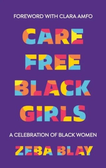 Carefree Black Girls Av Zeba Blay