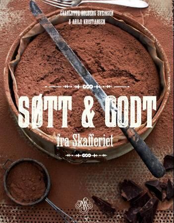 Søtt & Godt Fra Skafferiet Av Charlotte Holberg Sveinsen Søtt & Godt Fra Skafferiet Av Charlotte Holberg Sveinsen
