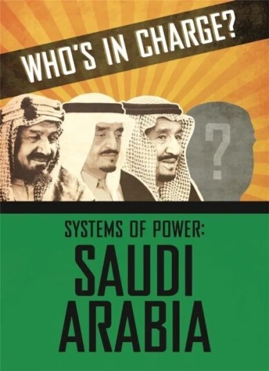 Who'S In Charge? Systems Of Power: Saudi Arabia Av Sonya Newland Who'S In Charge? Systems Of Power: Saudi Arabia Av Sonya Newland