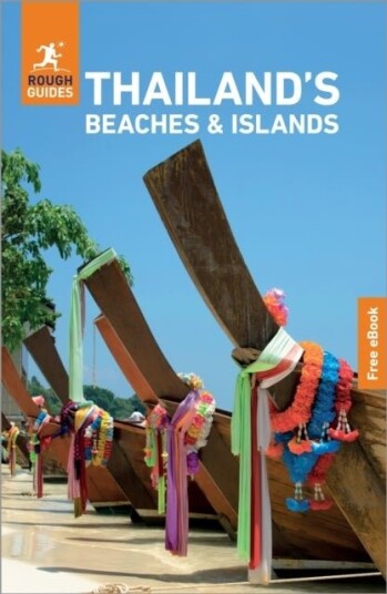 Rough Guides Thailand's Beaches and Islands: Travel Guide with eBook Rough Guides Thailand's Beaches and Islands: Travel Guide with eBook
